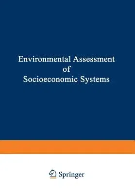 Environmental Assessment of Socioeconomic Systems (Softcover Reprint of the Original 1st 1978)