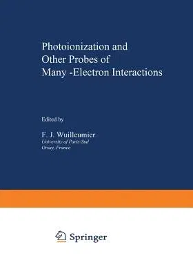 Photoionization and Other Probes of Many-Electron Interactions (Softcover Reprint of the Original 1st 1976)