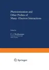 Photoionization and Other Probes of Many-Electron Interactions (Softcover Reprint of the Original 1st 1976)