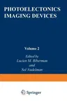 Photoelectronic Imaging Devices: Devices and Their Evaluation (Softcover Reprint of the Original 1st 1971)