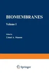 Biomembranes: Volume 1 (Softcover Reprint of the Original 1st 1971)