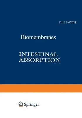 Intestinal Absorption (Softcover Reprint of the Original 1st 1974)