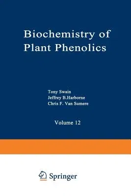 Biochemistry of Plant Phenolics (Softcover Reprint of the Original 1st 1979)