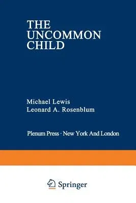 The Uncommon Child (Softcover Reprint of the Original 1st 1981)