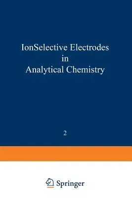 Ion-Selective Electrodes in Analytical Chemistry (Softcover Reprint of the Original 1st 1980)