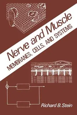 Nerve and Muscle: Membranes, Cells, and Systems (Softcover Reprint of the Original 1st 1980)