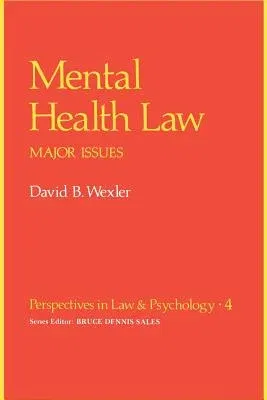 Mental Health Law: Major Issues (Softcover Reprint of the Original 1st 1981)