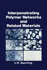 Interpenetrating Polymer Networks and Related Materials (Softcover Reprint of the Original 1st 1981)