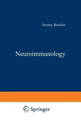 Neuroimmunology (Softcover Reprint of the Original 1st 1982)