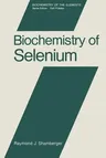 Biochemistry of Selenium (Softcover Reprint of the Original 1st 1983)