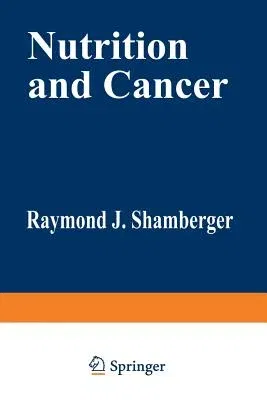 Nutrition and Cancer (Softcover Reprint of the Original 1st 1984)