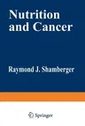 Nutrition and Cancer (Softcover Reprint of the Original 1st 1984)