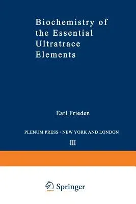 Biochemistry of the Essential Ultratrace Elements (Softcover Reprint of the Original 1st 1984)