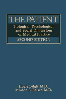 The Patient: Biological, Psychological, and Social Dimensions of Medical Practice (Softcover Reprint of the Original 1st 1985)