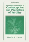 Immunological Approaches to Contraception and Promotion of Fertility (Softcover Reprint of the Original 1st 1986)