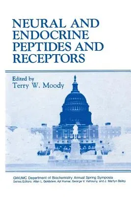 Neural and Endocrine Peptides and Receptors (Softcover Reprint of the Original 1st 1986)