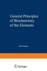 General Principles of Biochemistry of the Elements (Softcover Reprint of the Original 1st 1987)