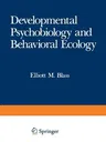 Developmental Psychobiology and Behavioral Ecology (Softcover Reprint of the Original 1st 1988)