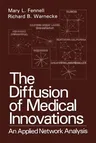 The Diffusion of Medical Innovations: An Applied Network Analysis (Softcover Reprint of the Original 1st 1988)