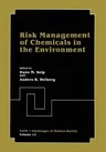 Risk Management of Chemicals in the Environment (Softcover Reprint of the Original 1st 1989)