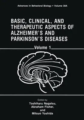 Basic, Clinical, and Therapeutic Aspects of Alzheimer's and Parkinson's Diseases: Volume 1 (1990)