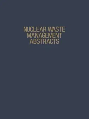 Nuclear Waste Management Abstracts (Softcover Reprint of the Original 1st 1982)