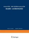 Galactic and Extra-Galactic Radio Astronomy (Softcover Reprint of the Original 1st 1974)