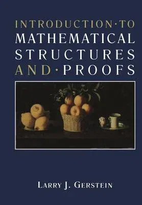 Introduction - To Mathematical Structures and - Proofs (Softcover Reprint of the Original 1st 1996)