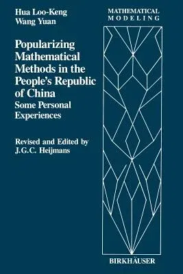 Popularizing Mathematical Methods in the People's Republic of China: Some Personal Experiences (Softcover Reprint of the Original 1st 1989)