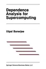 Dependence Analysis for Supercomputing (Softcover Reprint of the Original 1st 1988)