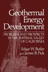 Geothermal Energy Development: Problems and Prospects in the Imperial Valley of California (Softcover Reprint of the Original 1st 1982)