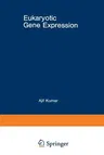 Eukaryotic Gene Expression (Softcover Reprint of the Original 1st 1984)