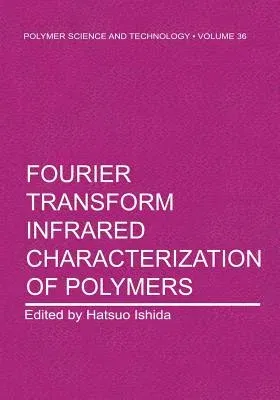 Fourier Transform Infrared Characterization of Polymers (Softcover Reprint of the Original 1st 1987)