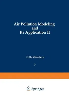 Air Pollution Modeling and Its Application II (Softcover Reprint of the Original 1st 1983)