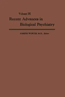 Recent Advances in Biological Psychiatry: The Proceedings of the Twenty-First Annual Convention and Scientific Program of the Society of Biological Ps