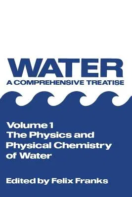 The Physics and Physical Chemistry of Water (1972)