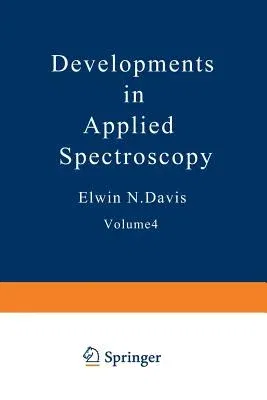 Developments in Applied Spectroscopy: Volume 4 Proceedings of the Fifteenth Annual Mid-America Spectroscopy Symposium Held in Chicago, Illinois June 2