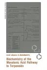 Biochemistry of the Mevalonic Acid Pathway to Terpenoids (1990)