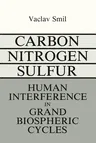 Carbon-Nitrogen-Sulfur: Human Interference in Grand Biospheric Cycles (Softcover Reprint of the Original 1st 1985)