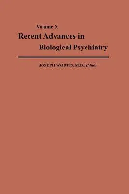 Recent Advances in Biological Psychiatry: The Proceedings of the Twenty-Second Annual Convention and Scientific Program of the Society of Biological P