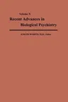 Recent Advances in Biological Psychiatry: The Proceedings of the Twenty-Second Annual Convention and Scientific Program of the Society of Biological P