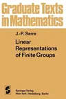 Linear Representations of Finite Groups (Softcover Reprint of the Original 1st 1977)