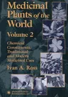 Medicinal Plants of the World: Chemical Constituents, Traditional and Modern Medicinal Uses, Volume 2 (Softcover Reprint of the Original 1st 2001)