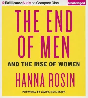 The End of Men: And the Rise of Women