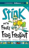 Stink and the Freaky Frog Freakout