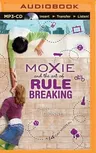 Moxie and the Art of Rule Breaking