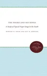 The Negro and His Songs: A Study of Typical Negro Songs in the South