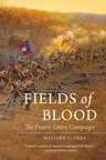 Fields of Blood: The Prairie Grove Campaign