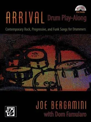 Arrival -- Drum Play Along: Contemporary Rock, Progressive, and Funk Songs for Drummers, Book & CD