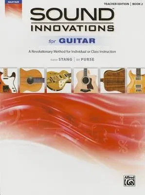 Sound Innovations for Guitar, Bk 2: A Revolutionary Method for Individual or Class Instruction